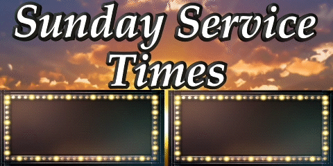Sunday Service times video and Jpeg